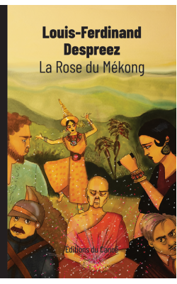 la-rose-du-mekong-louis-ferdinand-despreez