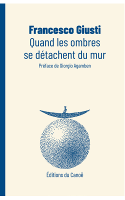 quand-les-ombres-se-detachent-du-mur-francesco-giusti
